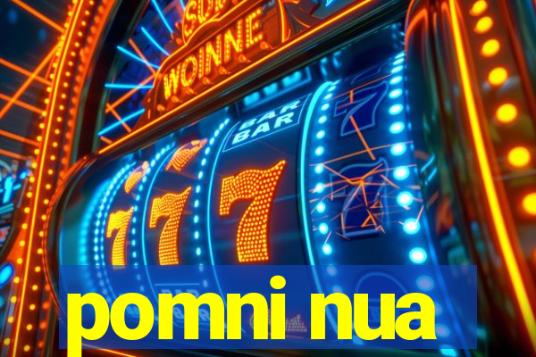 pomni nua